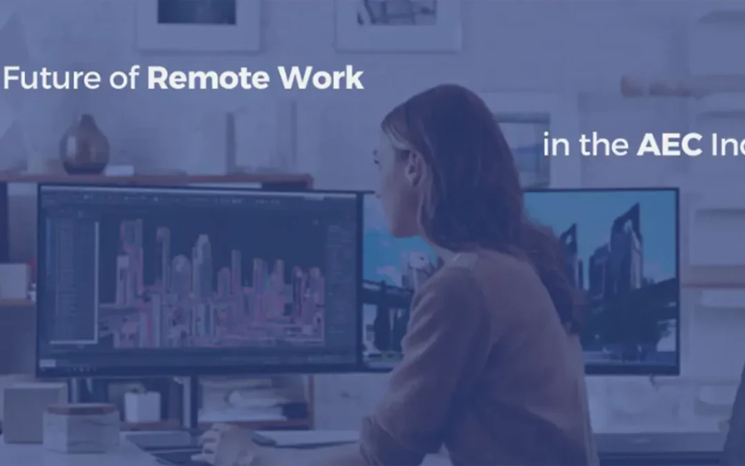 The Future of Remote Work in the AEC Industry
