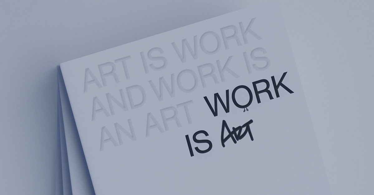 Work Is Art: A Mindset for Business and Beyond