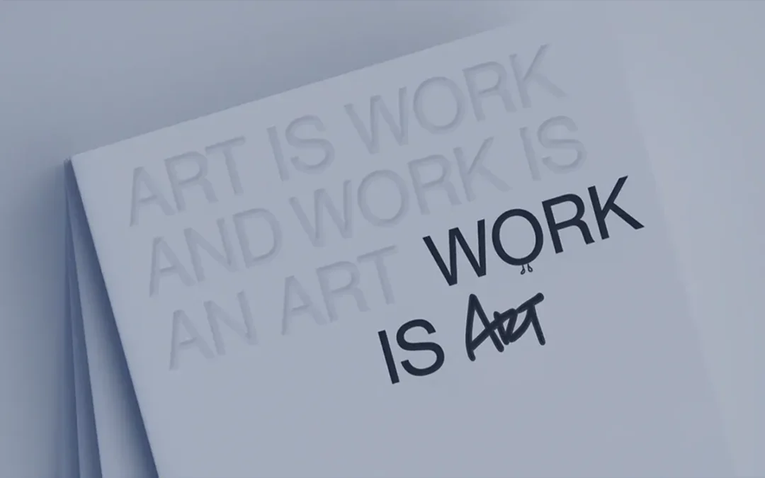 Work Is Art: A Mindset for Business and Beyond